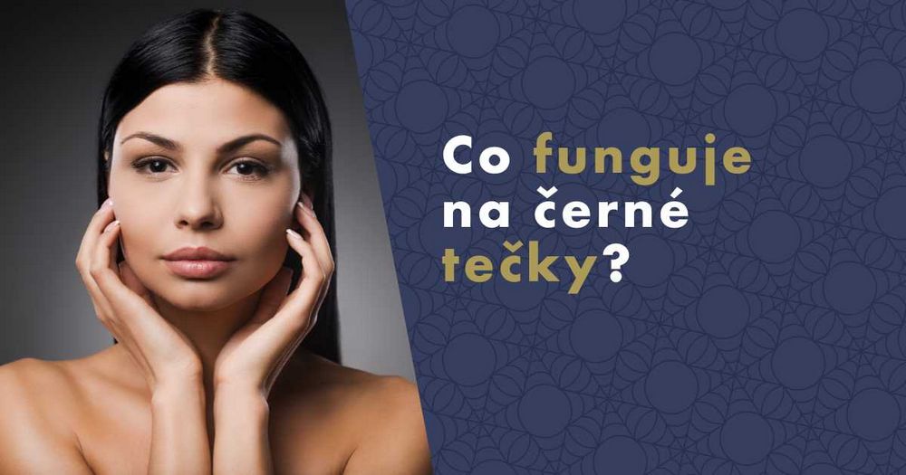 Nejlepší přípravek na černé tečky - Jak se zbavit tohoto problému Nejlepší přípravek na černé tečky - Jak se zbavit tohoto problému